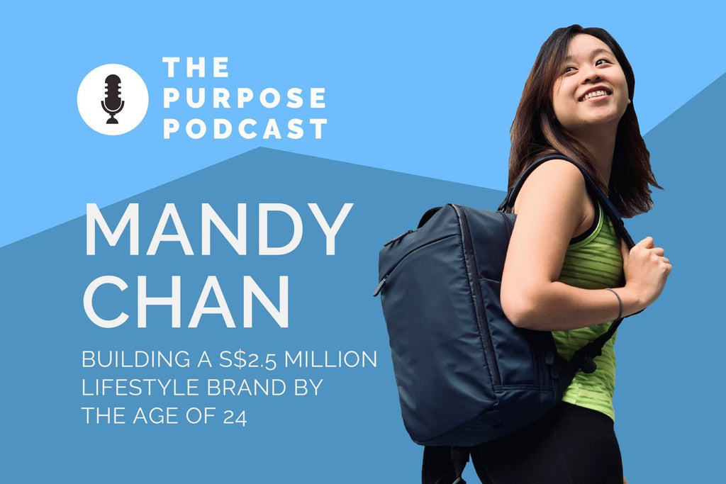 The PURPOSE Podcast: Mandy Chan, building a S$2.5 million lifestyle brand by the age of 24